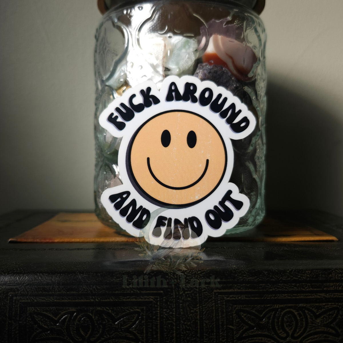 Fuck Around And Find Out Happy Face