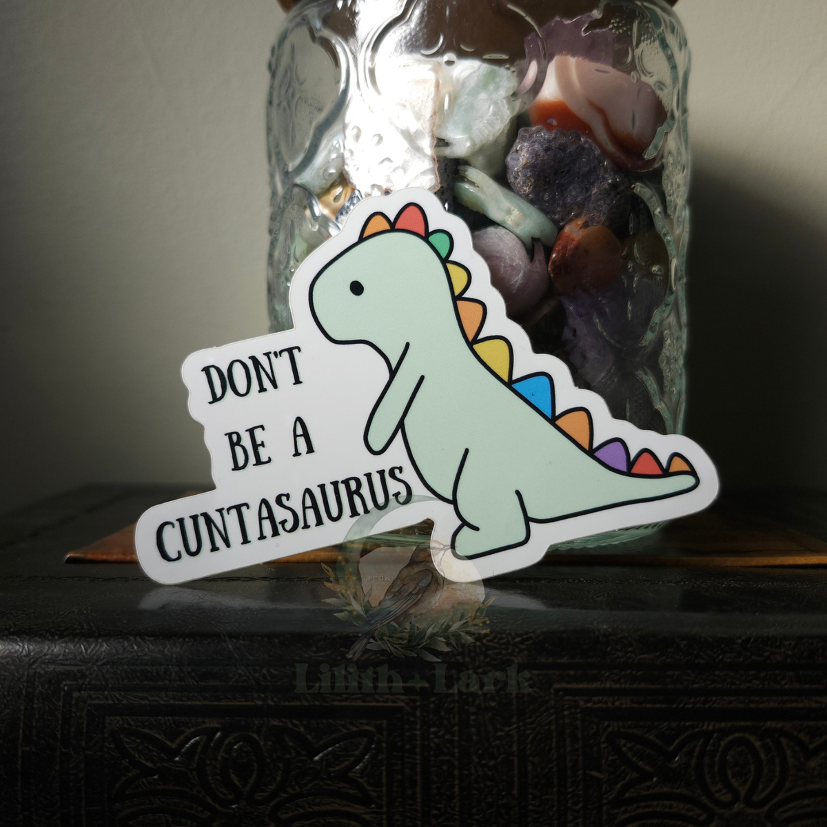 Don't Be A Cuntasauras
