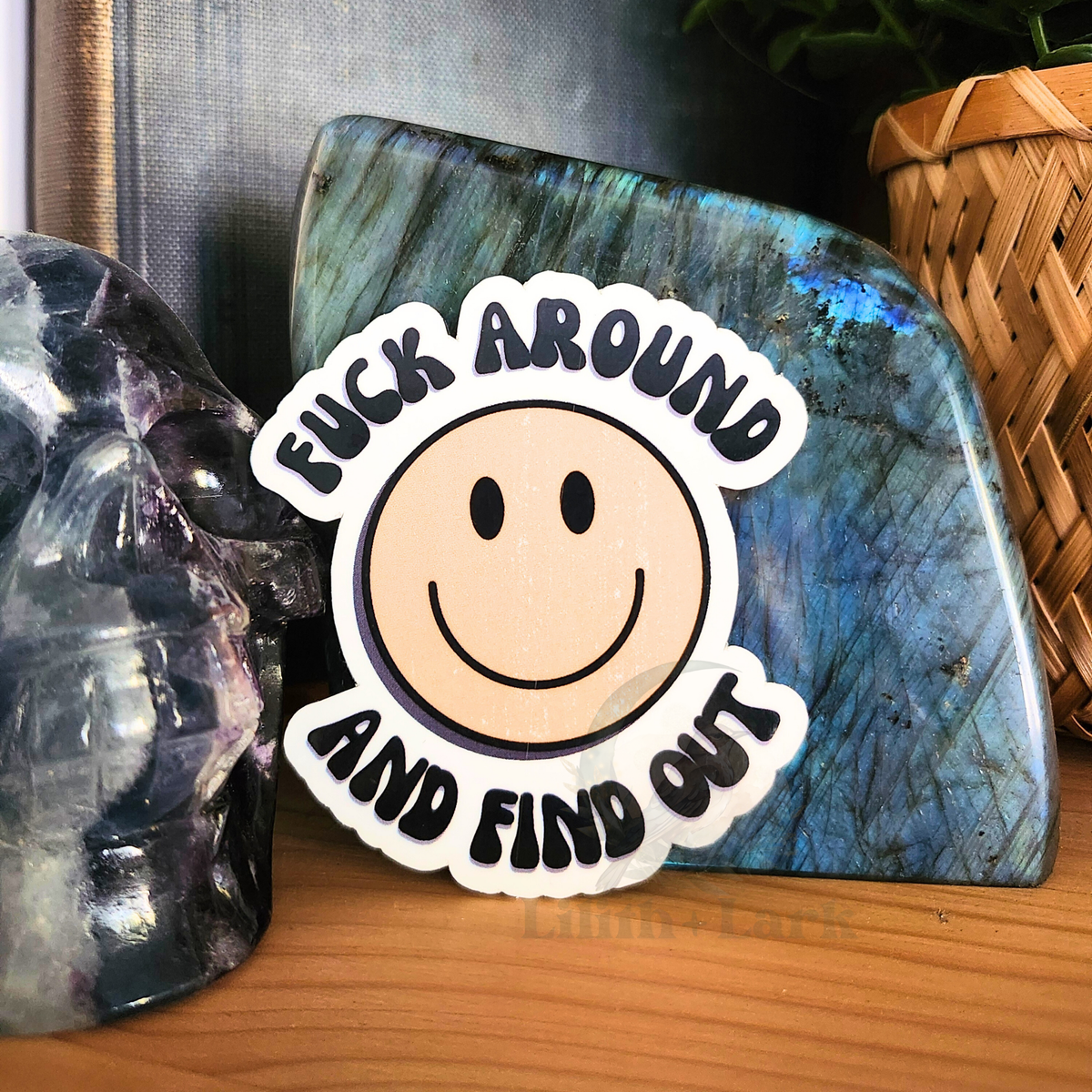 Fuck Around And Find Out Happy Face
